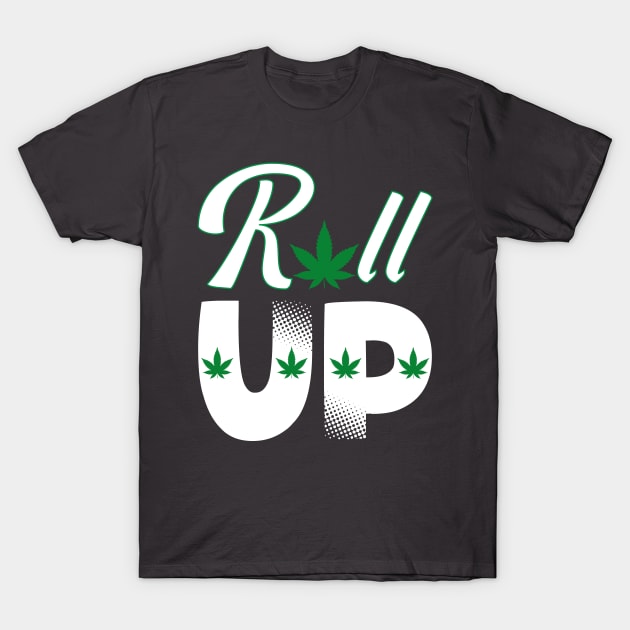 Roll Up Weed T-Shirt by HassibDesign